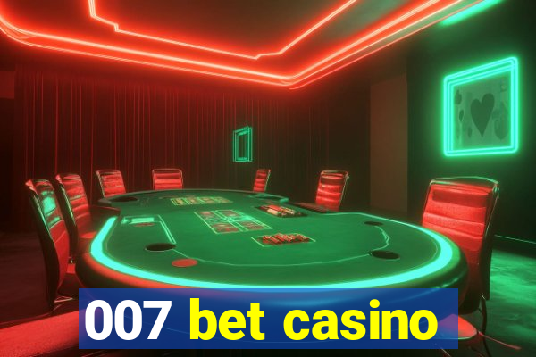 007 bet casino